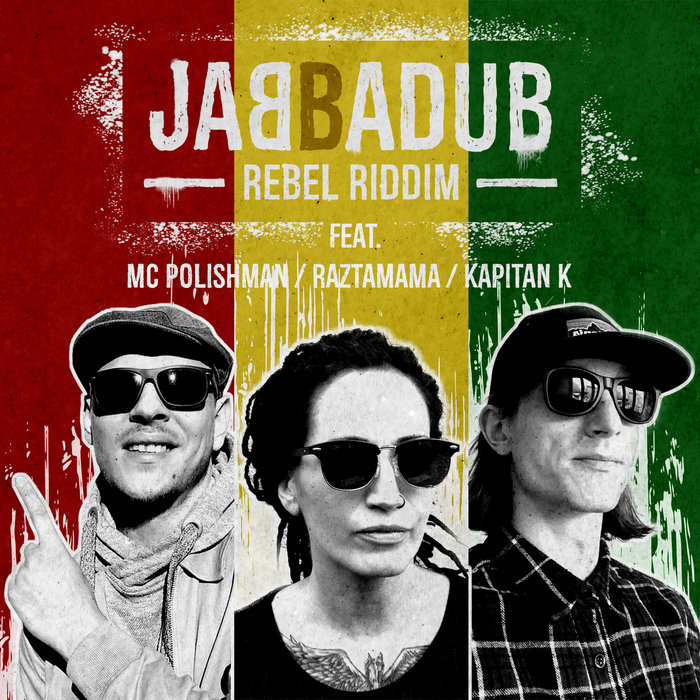 Jabbadub – Jabbadub – Rebel Riddim [SP]