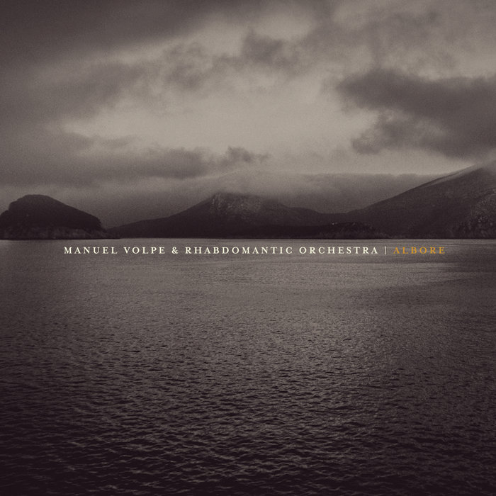 Manuel Volpe & Rhabdomantic Orchestra – Albore