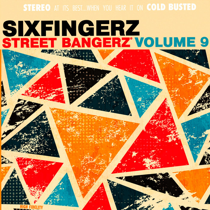 Sixfingerz – Street Bangerz Volume 9