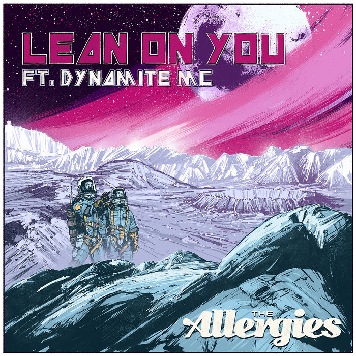 The Allergies – Lean on You (feat. Dynamite MC)