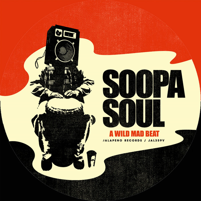 Soopasoul – A Wild Mad Beat