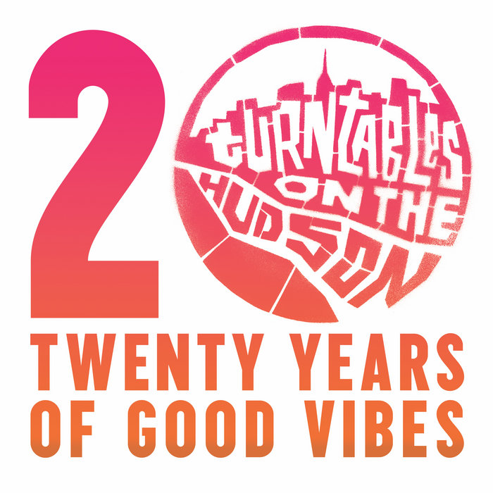Turntables on the Hudson – Turntables on the Hudson 20 Anniversary mix pt.1 & 2