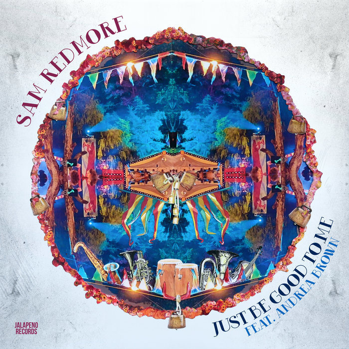 Sam Redmore – Just Be Good To Me (feat. Andrea Brown)