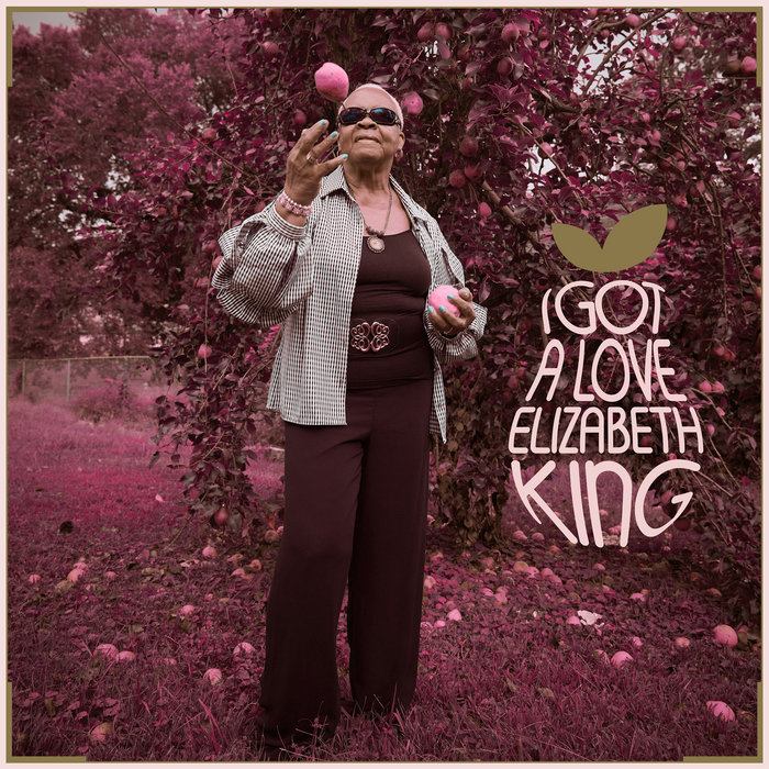 Elizabeth King – I Got a Love