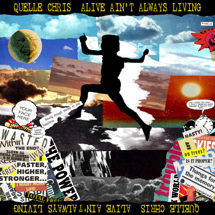 Quelle Chris – Alive Ain't Always Living