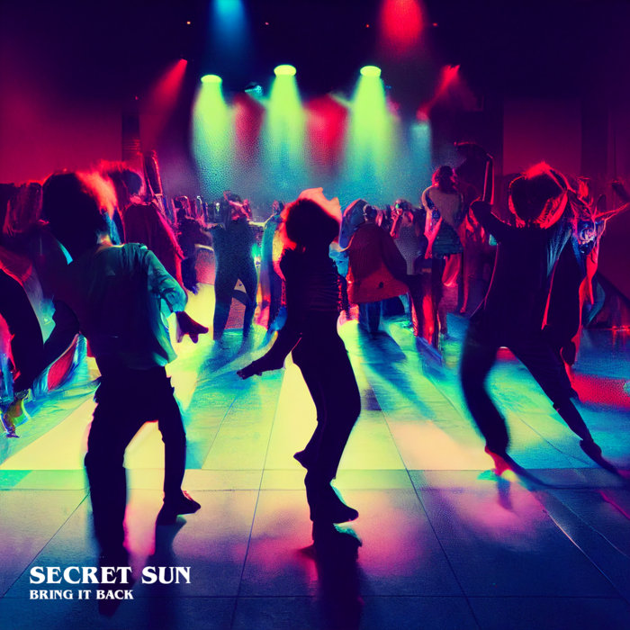 Secret Sun – Secret Sun – Bring it Back