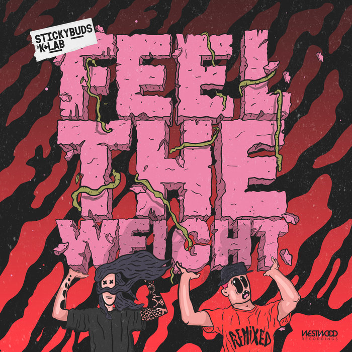 Stickybuds – Stickybuds x K+Lab – Feel The Weight (Exile Remix)