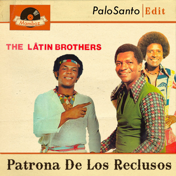 PaloSanto – Latin Brothers – Patrona de los Reclusos (Palosanto Edit)