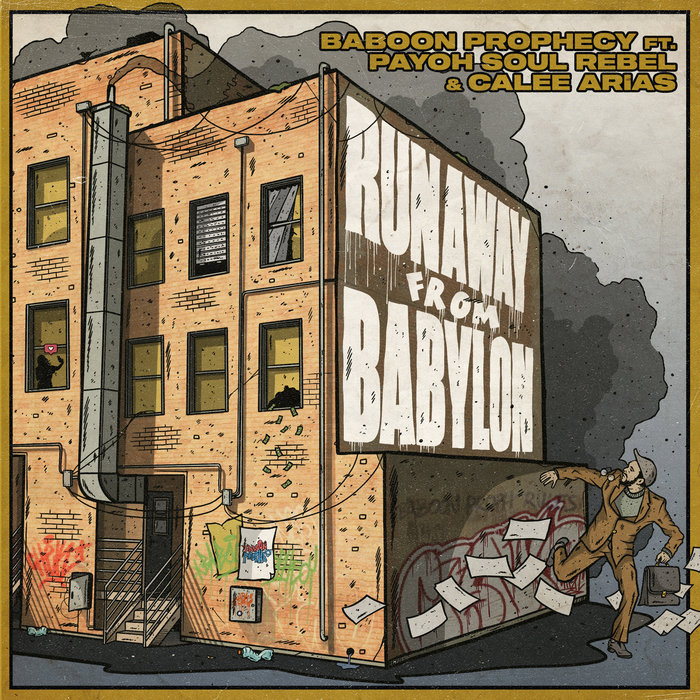 BABOON PROPHECY ft. Payoh SoulRebel & Calee Arias – Runaway from Babylon ft. Payoh SoulRebel & Calee Arias