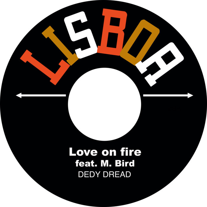 Dedy Dread – Love on fire Feat. Mr. Bird