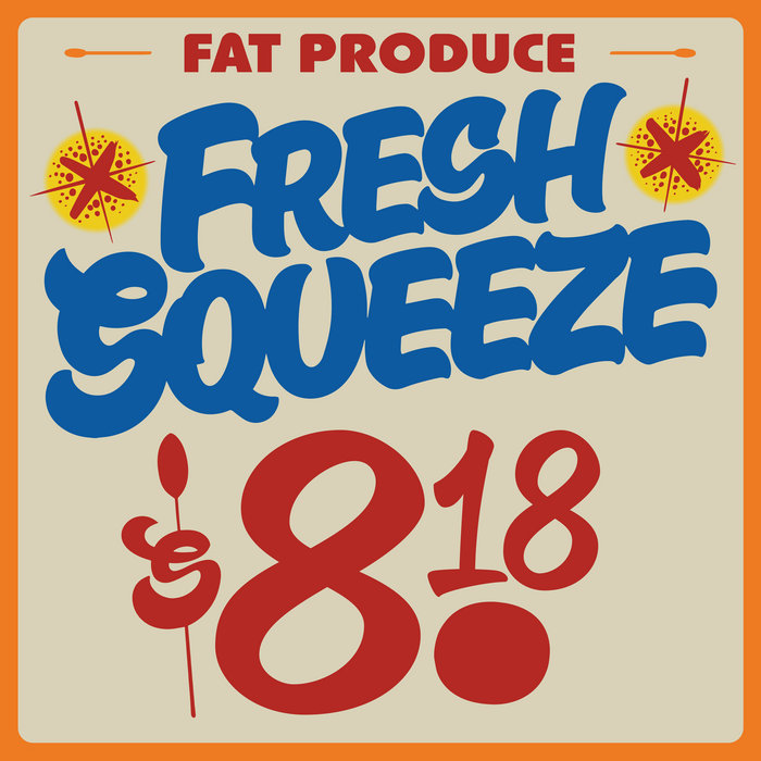 Fat Produce – 818 Don't Hate
