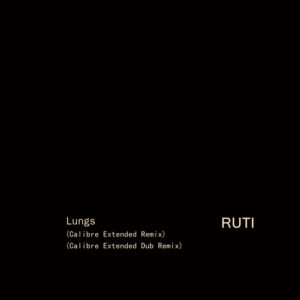 Ruti – Lungs (Calibre Extended Remixes)