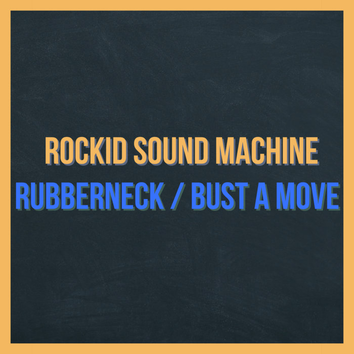 Rockid Sound Machine – Rubberneck