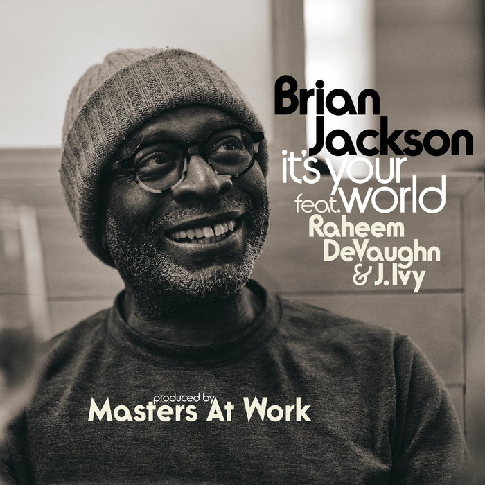Brian Jackson – It's Your World (Single Version) (Feat. Raheem DeVaughn, J. Ivy)