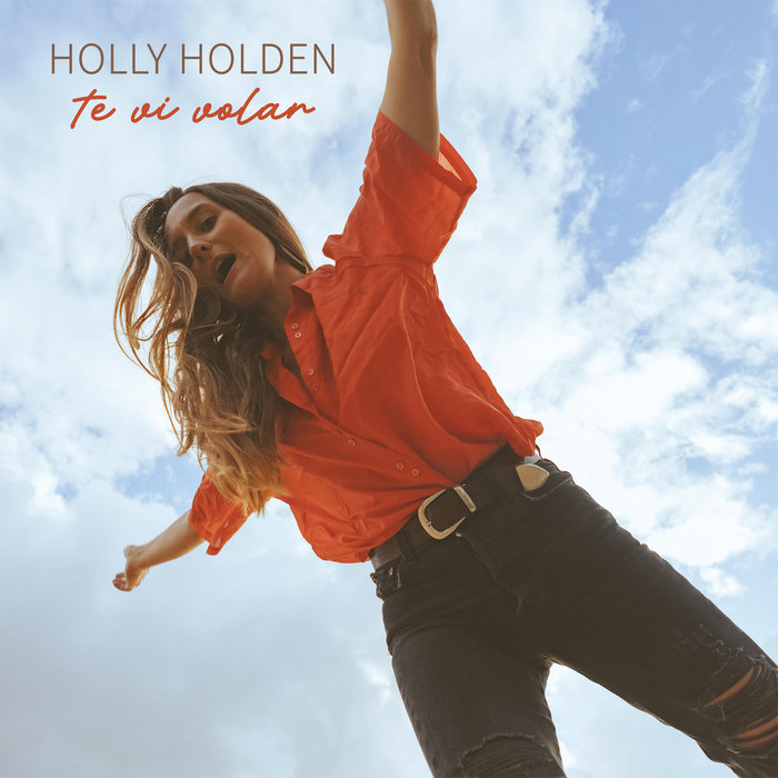 Holly Holden – Te Vi Volar