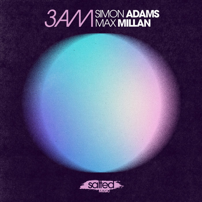 Simon Adams, Max Millan – 3AM