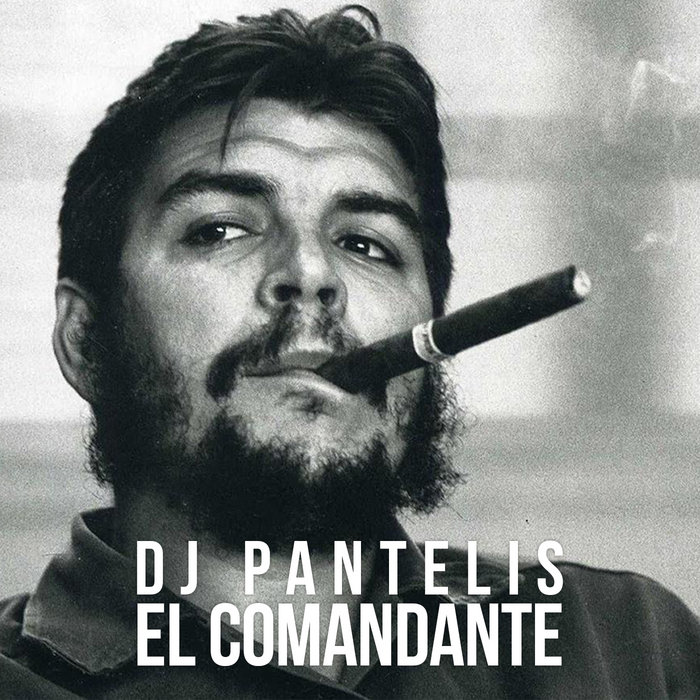 DJ PANTELIS – DJ Pantelis – El Comandante
