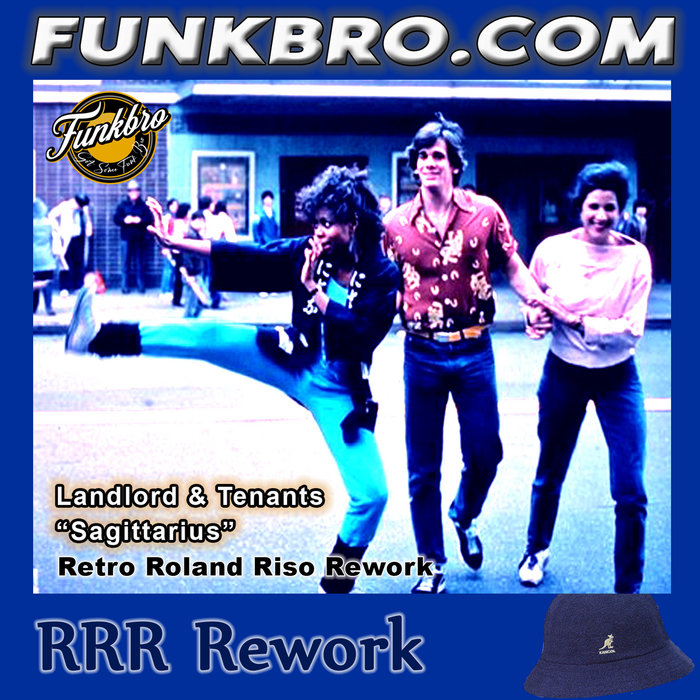 Retro Roland Riso – FunkBro: Landlord & Tenants – Sagittarius (Retro Roland Riso Rework)