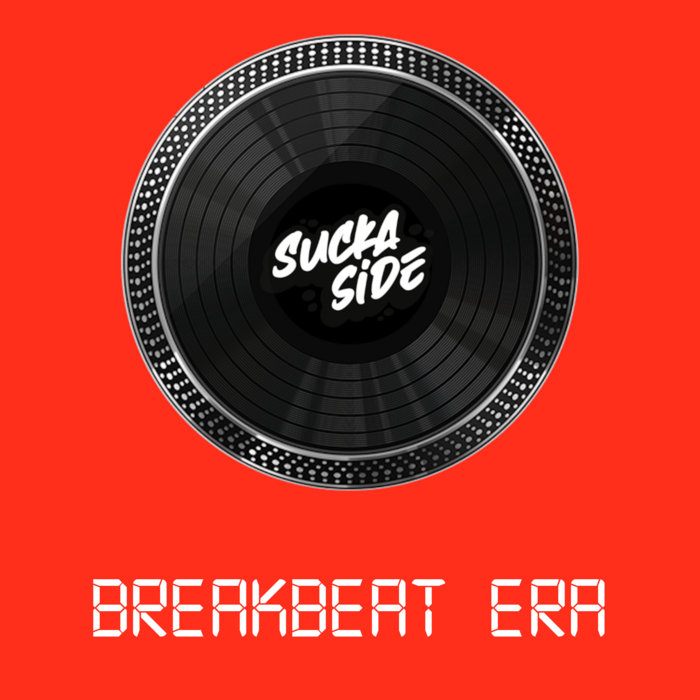 suckaside – Breakbeat Era