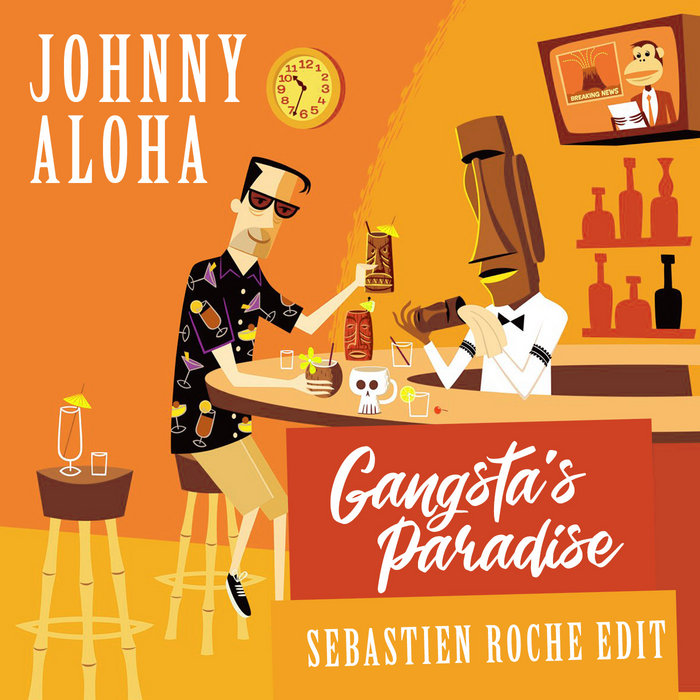 Johnny Aloha – Gangsta's Paradise (Sebastien Roche edit)