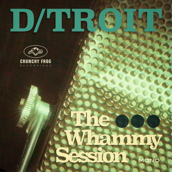 D/troit – Ruckenbiel (Whammy Session)