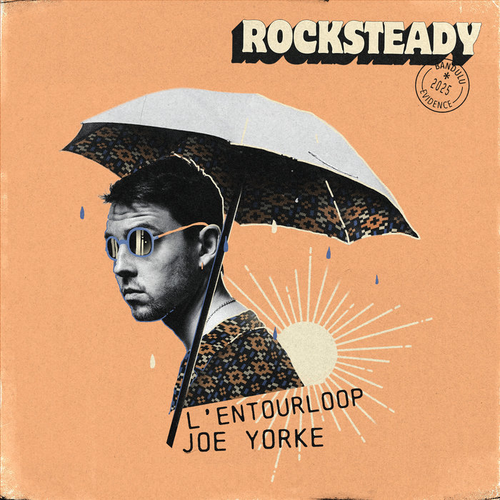 L'Entourloop – Rocksteady (with Joe Yorke)
