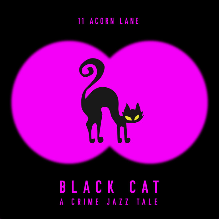 11 Acorn Lane – Black Cat (A Crime Jazz Tale)