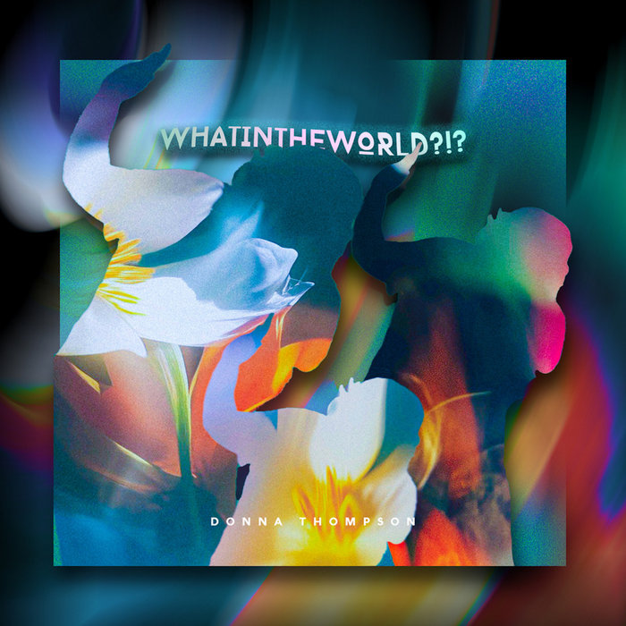 Donna Thompson – What In The World?! EP