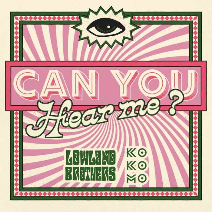 Lowland Brothers – Can You Hear Me ? feat KO KO MO