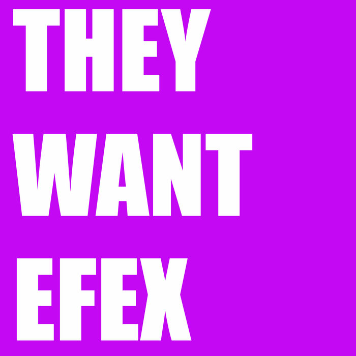 The Breakbeat Junkie – They Want EFEX