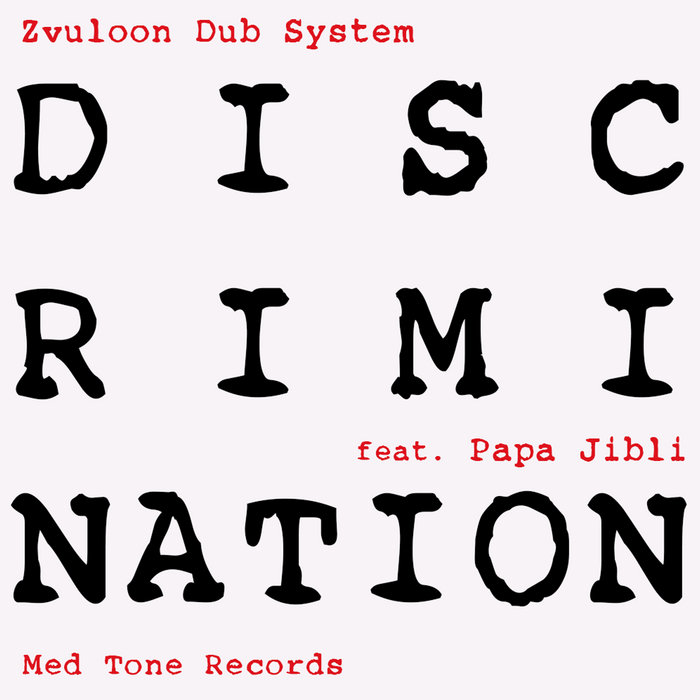 Zvuloon Dub System feat Papa Jibli – 01. Zvuloon Dub System feat Papa Jibli – Discrimination