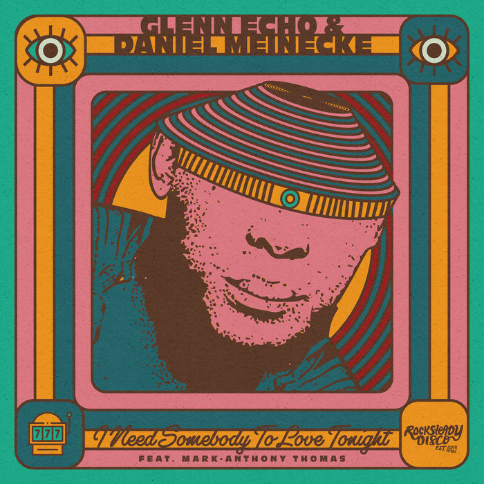 Glenn Echo & Daniel Meinecke – I Need Somebody To Love Tonight feat. Mark-Anthony Thomas