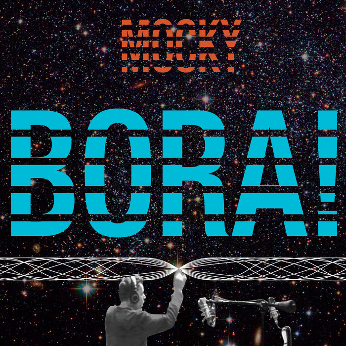 Mocky – Bora!