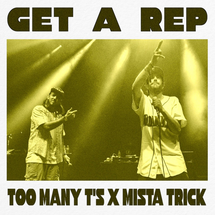 Too Many T's, Mista Trick – Get A Rep (prod. Mista Trick)