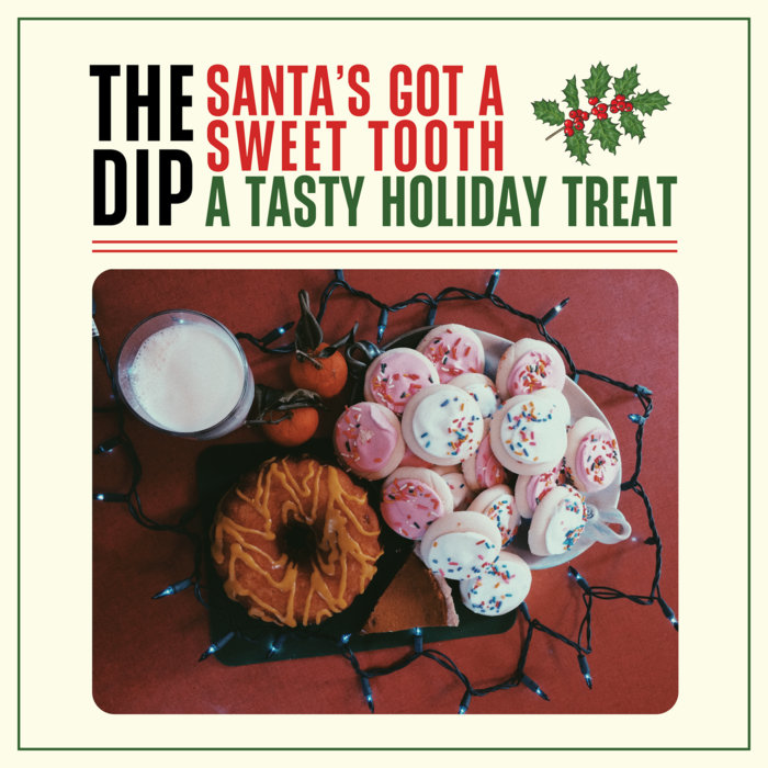 The Dip – Santa's Got A Sweet Tooth